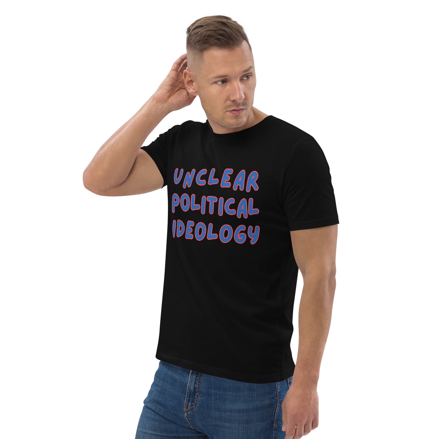 Unclear Political Ideaology Organic Tee