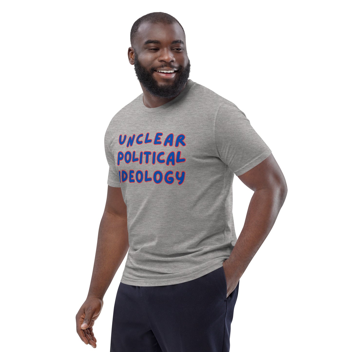 Unclear Political Ideaology Organic Tee