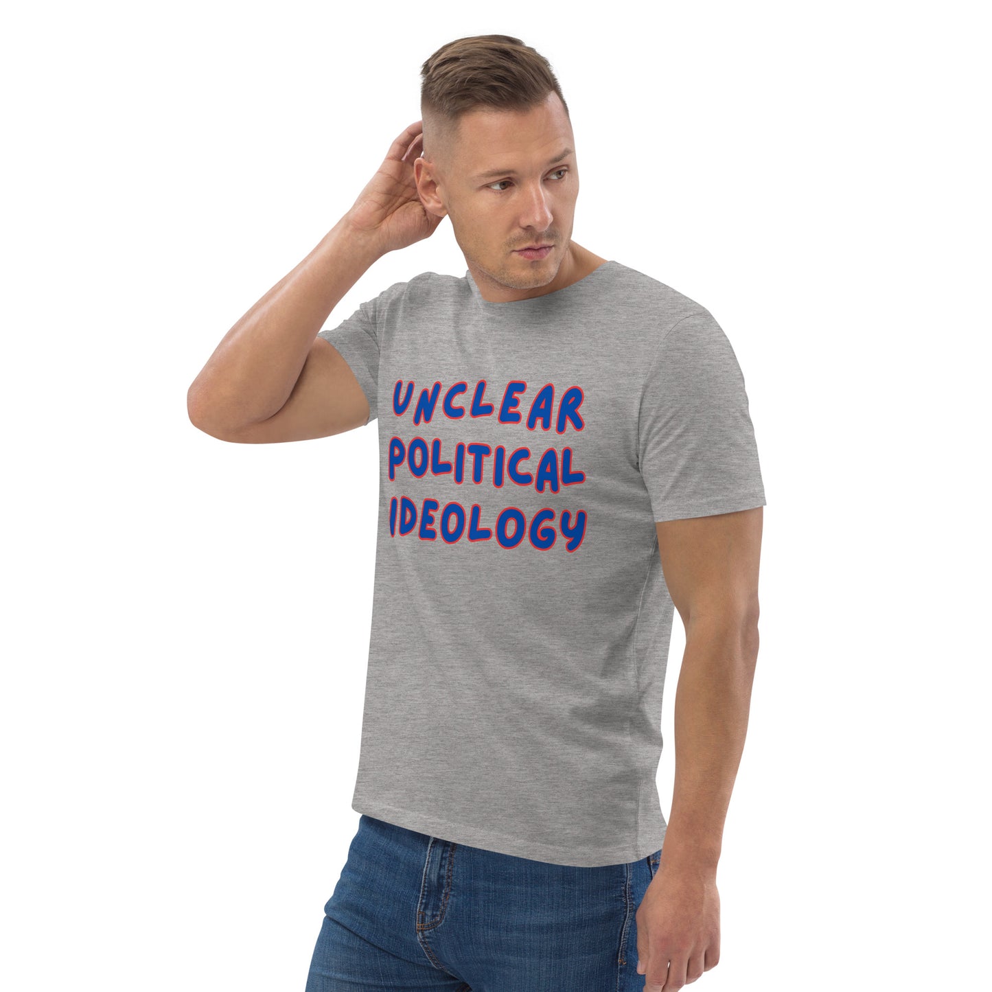 Unclear Political Ideaology Organic Tee